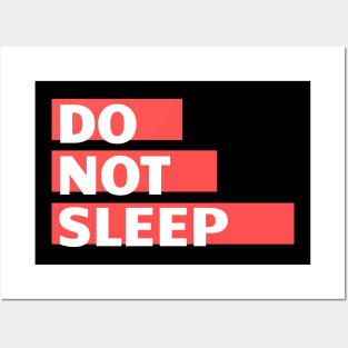 do not sleep Posters and Art